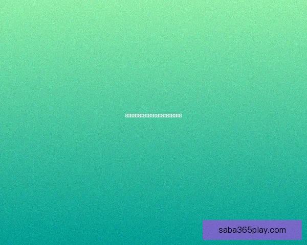 沙巴体育登录平台全新体验尽享精彩赛事互动娱乐 沙巴体育登录平台全新体验尽享精彩赛事互动娱乐